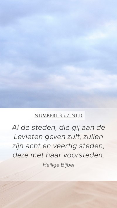 Numberi 35:7 NLD Mobile Phone Wallpaper - Al de steden, die gij aan de Levieten geven zult, - Mobile Bible Verse Wallpaper
