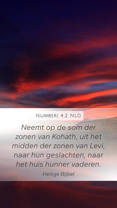 Numberi 4:2 NLD Mobile Phone Wallpaper - Neemt op de som der zonen van Kohath, uit het - Mobile Bible Verse Wallpaper