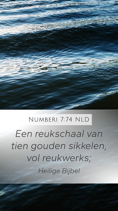 Numberi 7:74 NLD Mobile Phone Wallpaper - Een reukschaal van tien gouden sikkelen, vol - Mobile Bible Verse Wallpaper