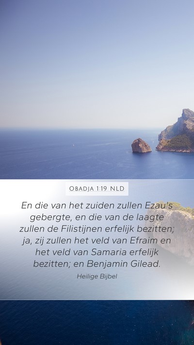 Obadja 1:19 NLD Mobile Phone Wallpaper - En die van het zuiden zullen Ezau's gebergte, en - Mobile Bible Verse Wallpaper