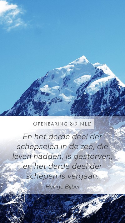 Openbaring 8:9 NLD Mobile Phone Wallpaper - En het derde deel der schepselen in de zee, die - Mobile Bible Verse Wallpaper