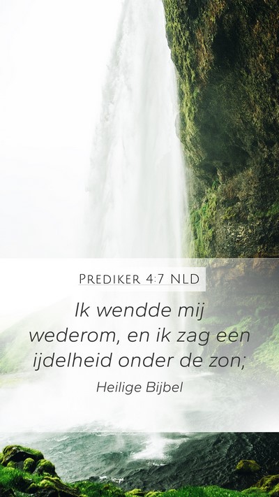Prediker 4:7 NLD Mobile Phone Wallpaper - Ik wendde mij wederom, en ik zag een ijdelheid - Mobile Bible Verse Wallpaper