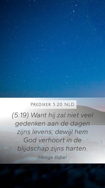 Prediker 5:20 NLD Mobile Phone Wallpaper - (5:19) Want hij zal niet veel gedenken aan de - Mobile Bible Verse Wallpaper