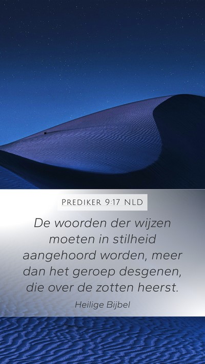Prediker 9:17 NLD Mobile Phone Wallpaper - De woorden der wijzen moeten in stilheid - Mobile Bible Verse Wallpaper