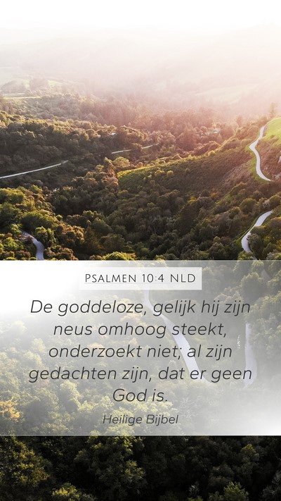 Psalmen 10:4 NLD Mobile Phone Wallpaper - De goddeloze, gelijk hij zijn neus omhoog steekt, - Mobile Bible Verse Wallpaper