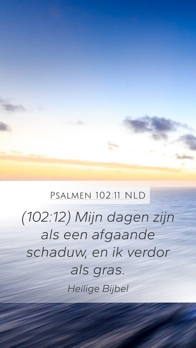 Psalmen 102:11 NLD Bible Verse Image