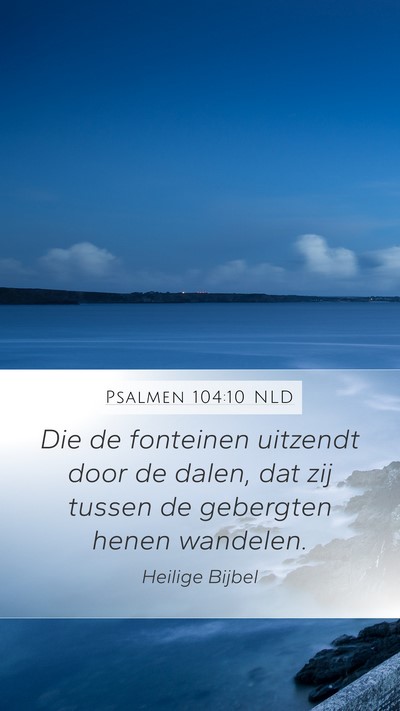 Psalmen 104:10 NLD Bible Verse Image