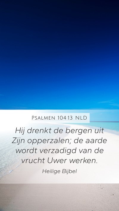 Psalmen 104:13 NLD Bible Verse Image