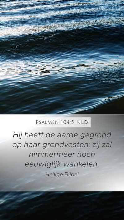 Psalmen 104:5 NLD Bible Verse Image