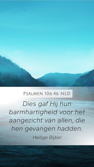 Psalmen 106:46 NLD Bible Verse Image
