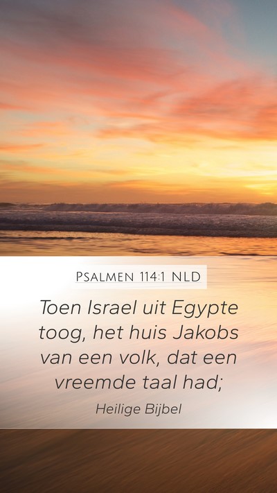 Psalmen 114:1 NLD Mobile Phone Wallpaper - Toen Israel uit Egypte toog, het huis Jakobs van - Mobile Bible Verse Wallpaper