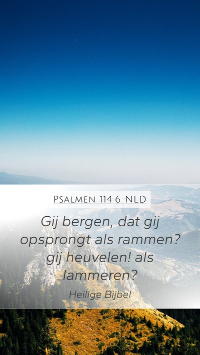 Psalmen 114:6 NLD Bible Verse Image