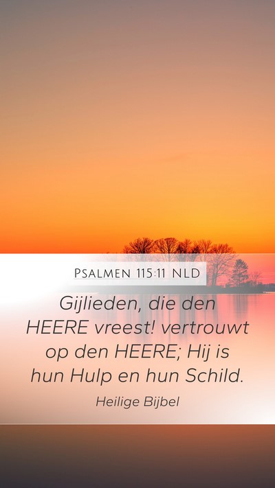 Psalmen 115:11 NLD Mobile Phone Wallpaper - Gijlieden, die den HEERE vreest! vertrouwt op den - Mobile Bible Verse Wallpaper