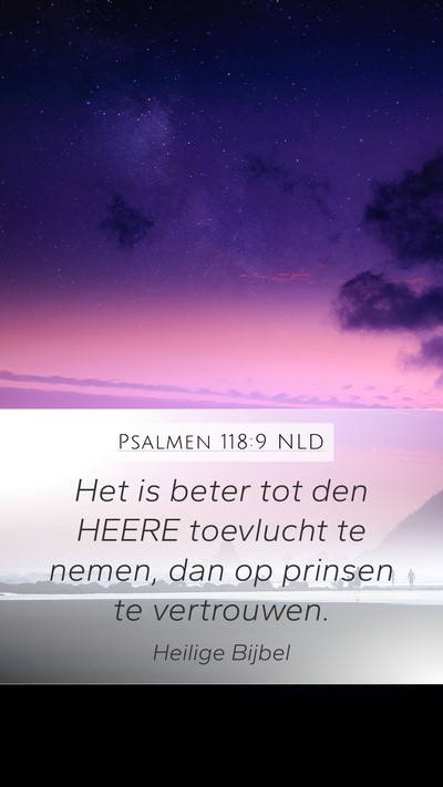 Psalmen 118:9 NLD Mobile Phone Wallpaper - Het is beter tot den HEERE toevlucht te nemen, - Mobile Bible Verse Wallpaper