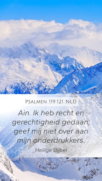 Psalmen 119:121 NLD Mobile Phone Wallpaper - Ain. Ik heb recht en gerechtigheid gedaan; geef - Mobile Bible Verse Wallpaper