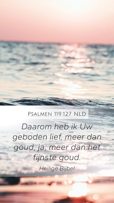 Psalmen 119:127 NLD Bible Verse Image