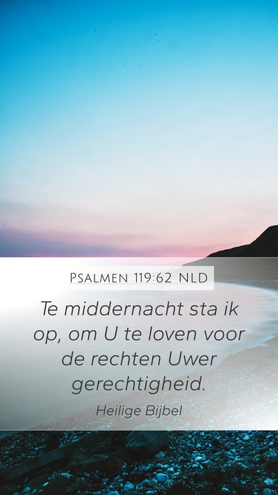 Psalmen 119:62 NLD Bible Verse Image
