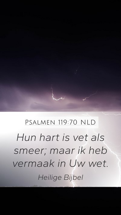 Psalmen 119:70 NLD Bible Verse Image