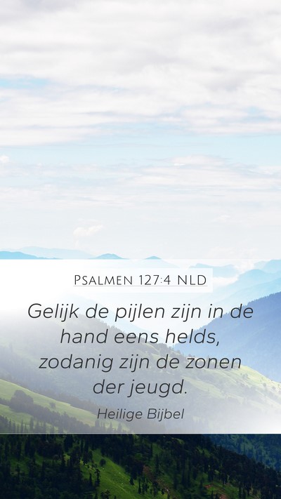 Psalmen 127:4 NLD Mobile Phone Wallpaper - Gelijk de pijlen zijn in de hand eens helds, - Mobile Bible Verse Wallpaper