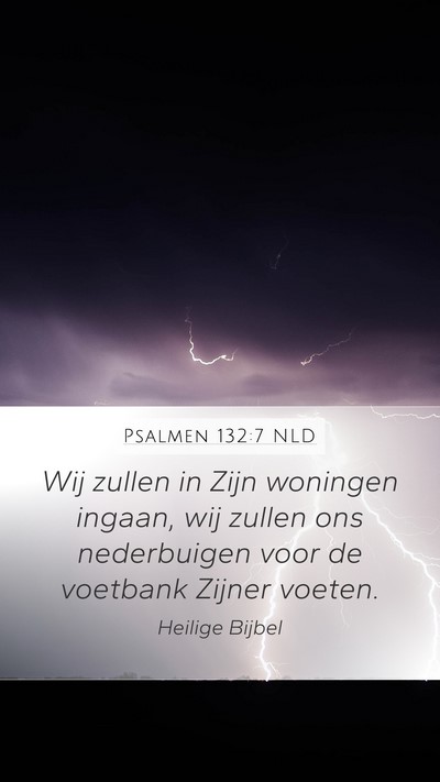 Psalmen 132:7 NLD Bible Verse Image