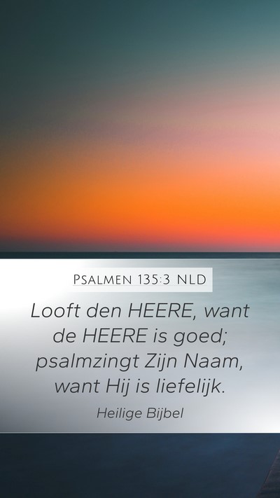 Psalmen 135:3 NLD Bible Verse Image