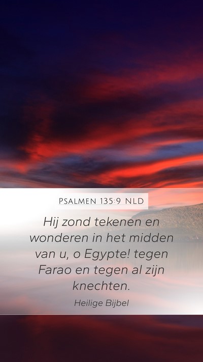 Psalmen 135:9 NLD Mobile Phone Wallpaper - Hij zond tekenen en wonderen in het midden van u, - Mobile Bible Verse Wallpaper