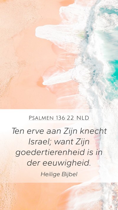 Psalmen 136:22 NLD Mobile Phone Wallpaper - Ten erve aan Zijn knecht Israel; want Zijn - Mobile Bible Verse Wallpaper