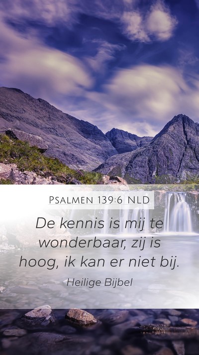 Psalmen 139:6 NLD Bible Verse Image