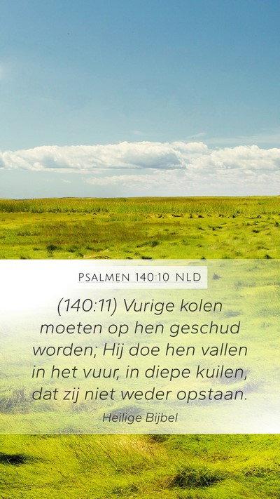Psalmen 140:10 NLD Mobile Phone Wallpaper - (140:11) Vurige kolen moeten op hen geschud - Mobile Bible Verse Wallpaper