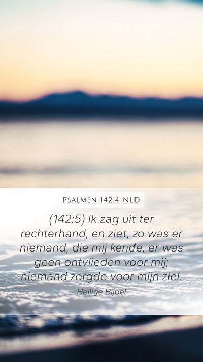 Psalmen 142:4 NLD Bible Verse Image