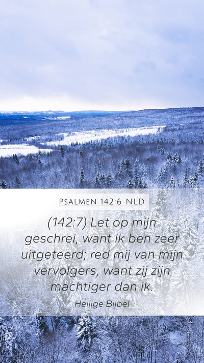 Psalmen 142:6 NLD Bible Verse Image