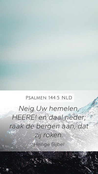 Psalmen 144:5 NLD Bible Verse Image