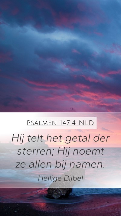 Psalmen 147:4 NLD Mobile Phone Wallpaper - Hij telt het getal der sterren; Hij noemt ze - Mobile Bible Verse Wallpaper