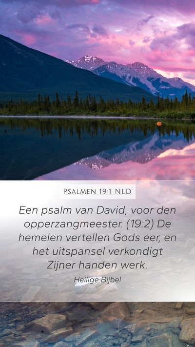Psalmen 19:1 NLD Mobile Phone Wallpaper - Een psalm van David, voor den opperzangmeester. - Mobile Bible Verse Wallpaper