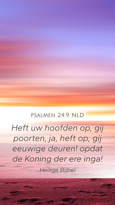 Psalmen 24:9 NLD Mobile Phone Wallpaper - Heft uw hoofden op, gij poorten, ja, heft op, gij - Mobile Bible Verse Wallpaper