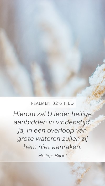 Psalmen 32:6 NLD Bible Verse Image