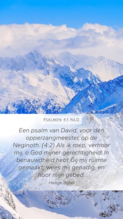 Psalmen 4:1 NLD Mobile Phone Wallpaper - Een psalm van David, voor den opperzangmeester, - Mobile Bible Verse Wallpaper