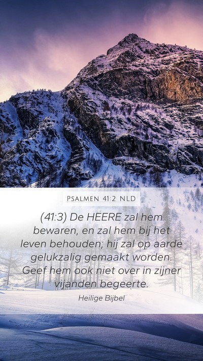 Psalmen 41:2 NLD Mobile Phone Wallpaper - (41:3) De HEERE zal hem bewaren, en zal hem bij - Mobile Bible Verse Wallpaper