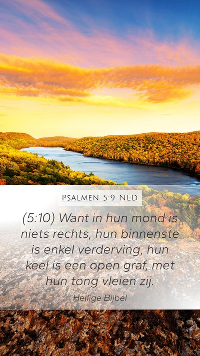 Psalmen 5:9 NLD Mobile Phone Wallpaper - (5:10) Want in hun mond is niets rechts, hun - Mobile Bible Verse Wallpaper