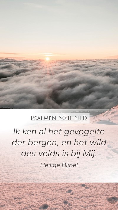 Psalmen 50:11 NLD Mobile Phone Wallpaper - Ik ken al het gevogelte der bergen, en het wild - Mobile Bible Verse Wallpaper