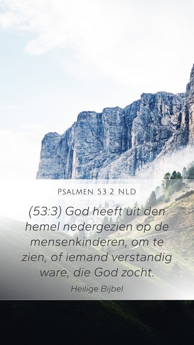 Psalmen 53:2 NLD Mobile Phone Wallpaper - (53:3) God heeft uit den hemel nedergezien op de - Mobile Bible Verse Wallpaper