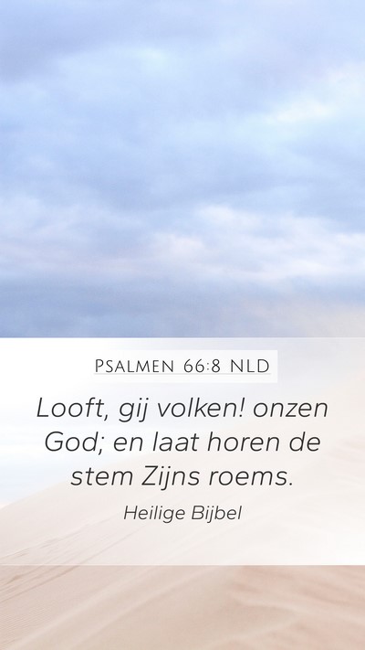 Psalmen 66:8 NLD Mobile Phone Wallpaper - Looft, gij volken! onzen God; en laat horen de - Mobile Bible Verse Wallpaper