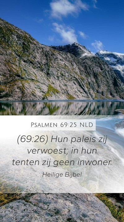 Psalmen 69:25 NLD Mobile Phone Wallpaper - (69:26) Hun paleis zij verwoest; in hun tenten - Mobile Bible Verse Wallpaper