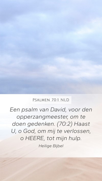 Psalmen 70:1 NLD Mobile Phone Wallpaper - Een psalm van David, voor den opperzangmeester, - Mobile Bible Verse Wallpaper