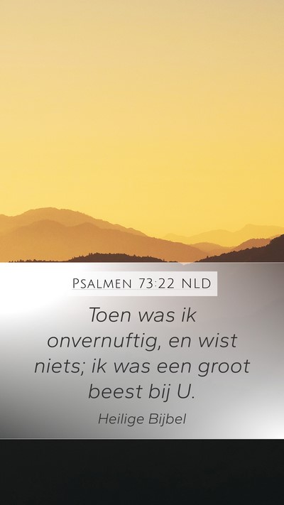Psalmen 73:22 NLD Bible Verse Image