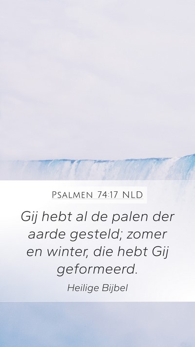 Psalmen 74:17 NLD Mobile Phone Wallpaper - Gij hebt al de palen der aarde gesteld; zomer en - Mobile Bible Verse Wallpaper