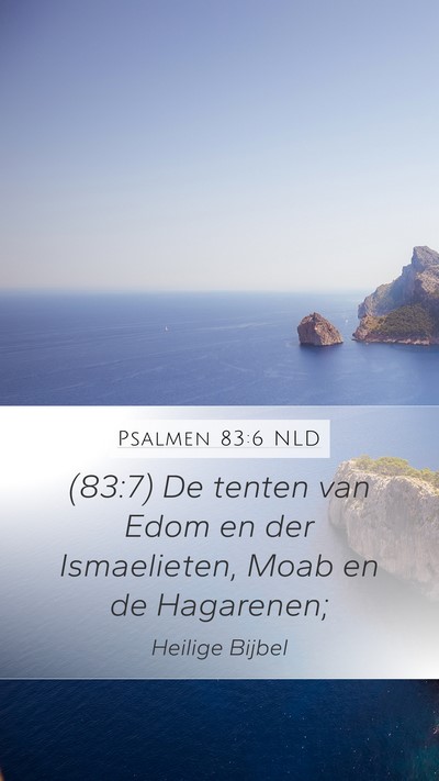 Psalmen 83:6 NLD Mobile Phone Wallpaper - (83:7) De tenten van Edom en der Ismaelieten, - Mobile Bible Verse Wallpaper