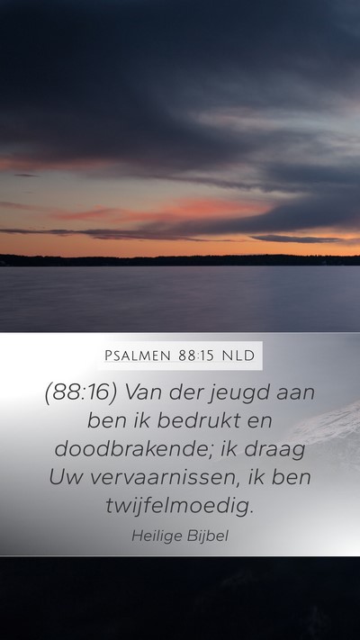 Psalmen 88:15 NLD Bible Verse Image