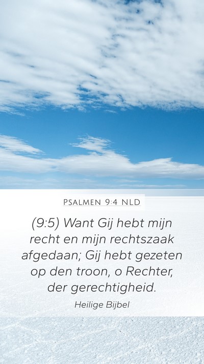 Psalmen 9:4 NLD Mobile Phone Wallpaper - (9:5) Want Gij hebt mijn recht en mijn rechtszaak - Mobile Bible Verse Wallpaper