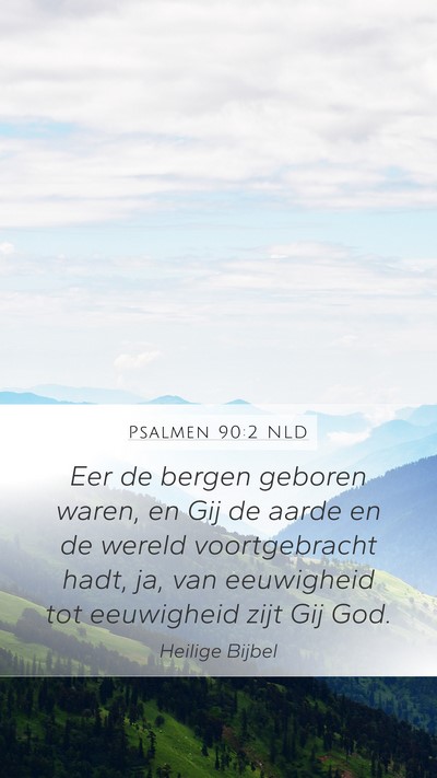 Psalmen 90:2 NLD Bible Verse Image